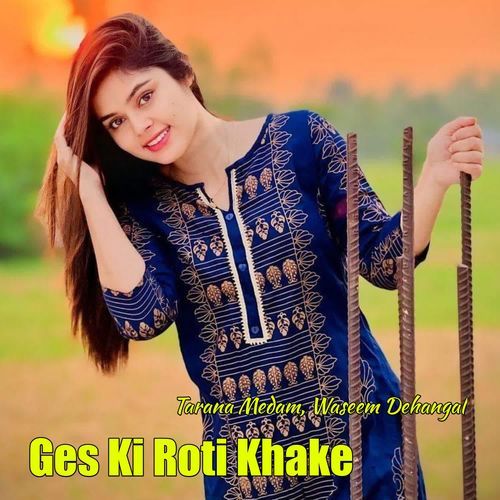 Ges Ki Roti Khake Tarana Medam MP3 Download