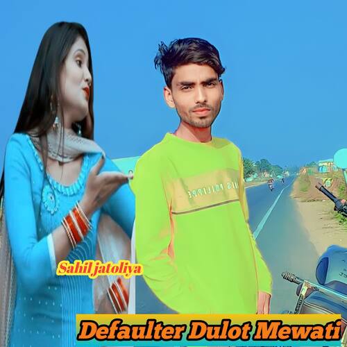 Defaulter Dulot Mewati Sahil Jatoliya MP3 Download