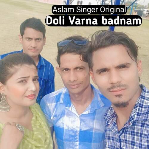 Doli Varna badnam Aslam Singer Original MP3 Download