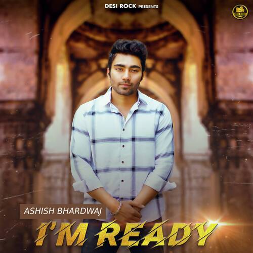I'm Ready Ashish Bhardwaj MP3 Download