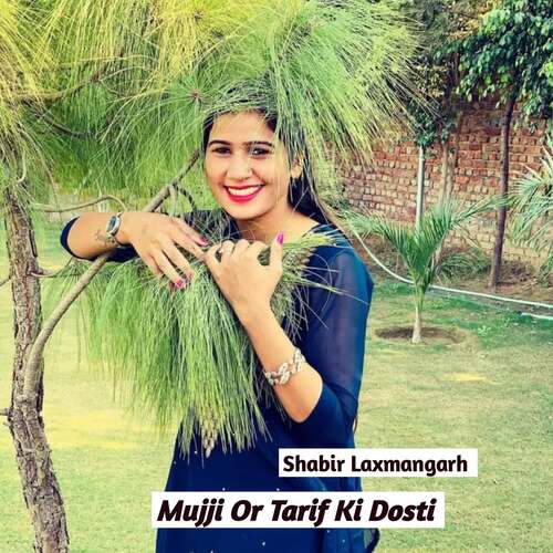 Mujji Or Tarif Ki Dosti Shabir Laxmangarh MP3 Download
