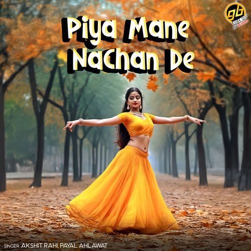 Piya Mane Nachan De Payal Ahlawat MP3 Download