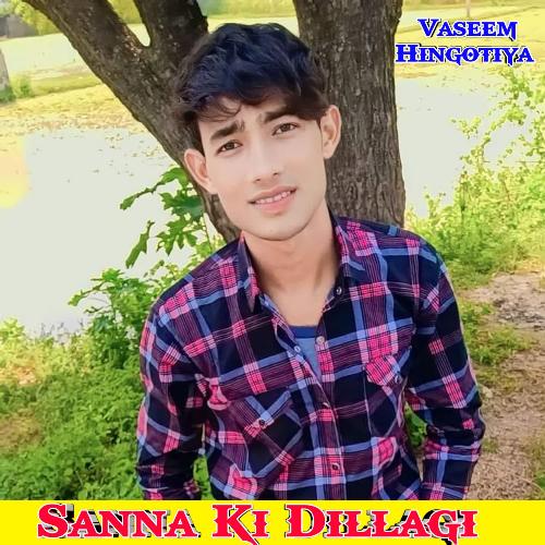 Sanna Ki Dillagi Vaseem Hingotiya MP3 Download