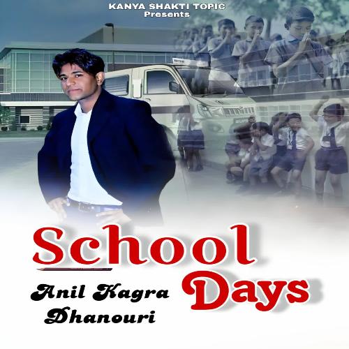 School Days Anil Kagra Dhanouri MP3 Download