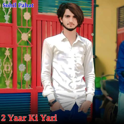 2 Yaar Ki Yari Sohil Pahat MP3 Download