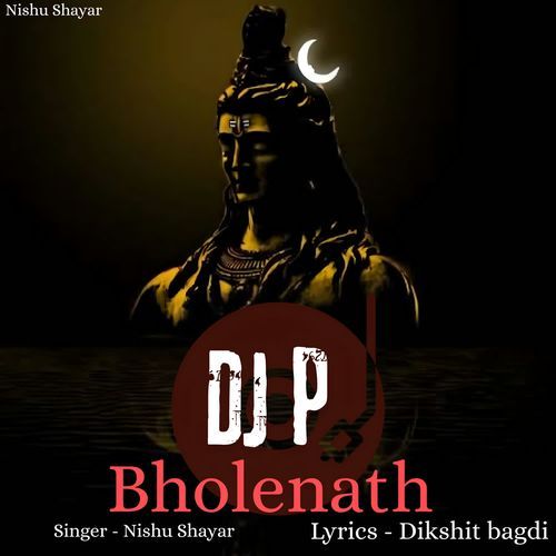Dj P Bholenath NISHU SHAYAR MP3 Download