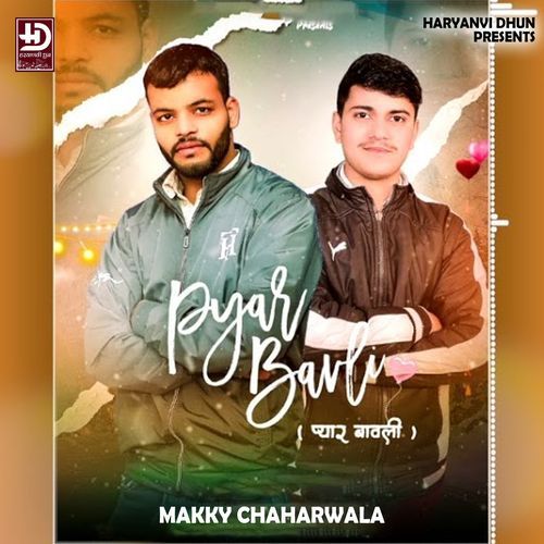 Pyaar Bawli Makky Chaharwala MP3 Download