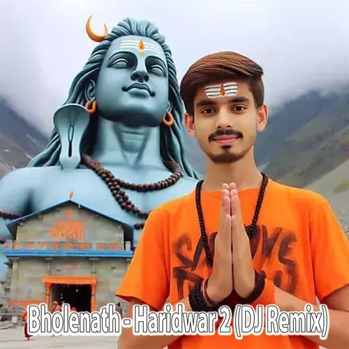 Bholenath Haridwar 2 (DJ Remix) Nitin Daksh MP3 Download