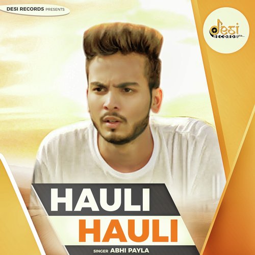 Hauli Hauli Abhi Payla MP3 Download