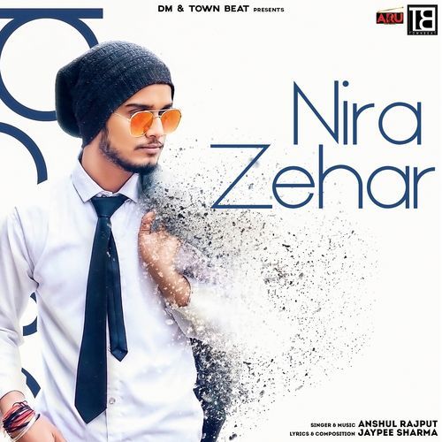 Nira Zehar Anshul Rajput MP3 Download