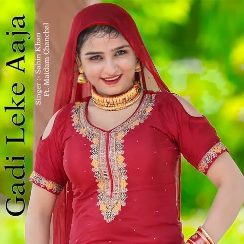 Gadi Leke Aaja Maidam Chanchal MP3 Download