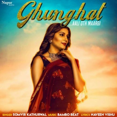 Ghunghat Somvir Kathurwal MP3 Download