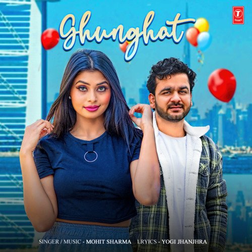 Ghunghat Mohit Sharma MP3 Download