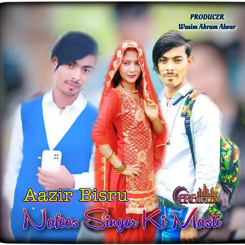 Nafees Singer Ki Masti Aazir Bisru MP3 Download
