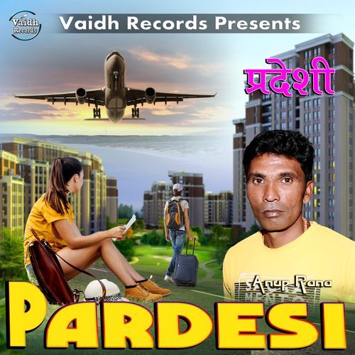 Pardesi_Anup Rana Anup Rana MP3 Download
