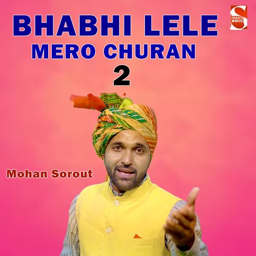 Bhabhi Lele Mero Churan 2 (feat. Mannu Pahari) Mohan Sorout MP3 Download