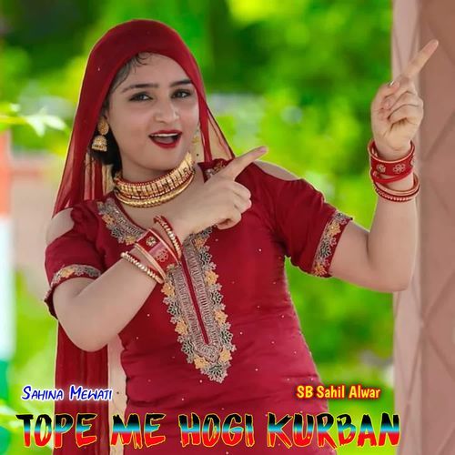 Tope Me Hogi Kurban Sahina Mewati MP3 Download
