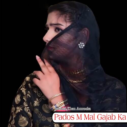 Pados M Mal Gajab Ka Jurshed Khan Amrooka MP3 Download