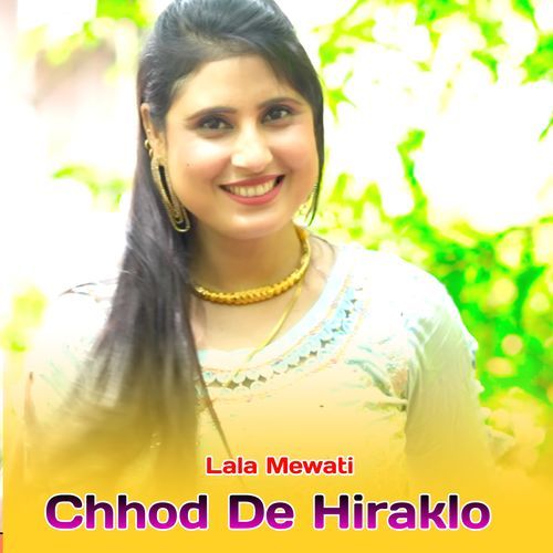 Chhod De Hiraklo Lala Mewati MP3 Download