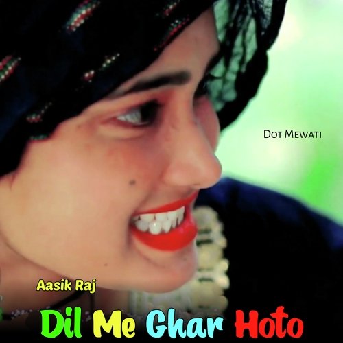 Dil Me Ghar Hoto Aasik Raj MP3 Download