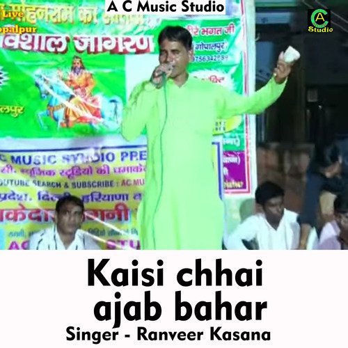 Kaisi chhai ajab bahar (Hindi Song) Ranveer Kasana MP3 Download