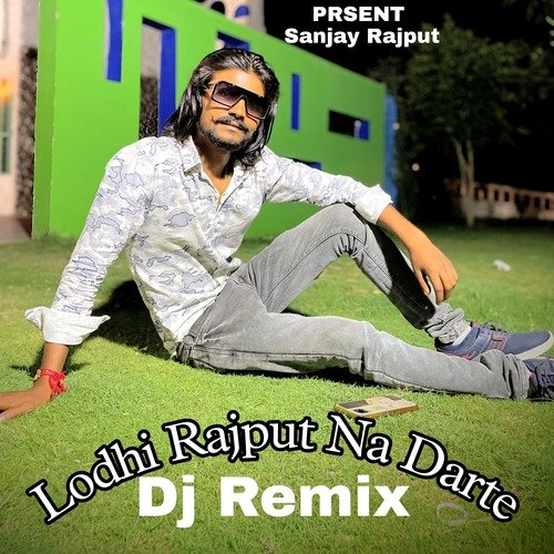 Lodhi Rajput Na Darte Sanjay Rajput MP3 Download