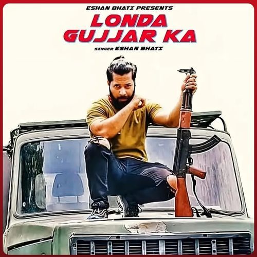 Londa Gujjar Ka Eshan Bhati MP3 Download