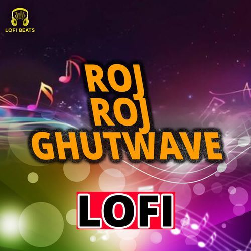 Roj Roj Ghutwave LoFi Miss Rakhi MP3 Download
