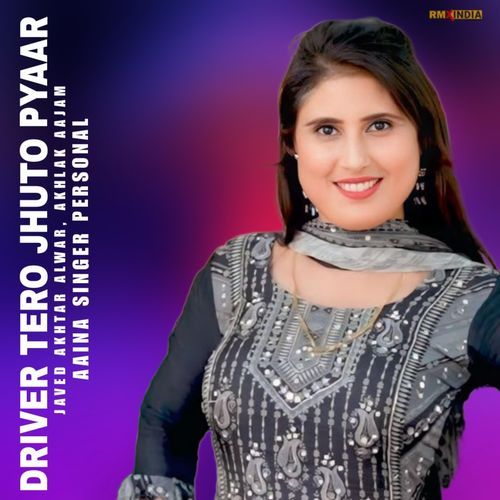 Driver Tero Jhuto Pyaar Aaina Singer Personal MP3 Download