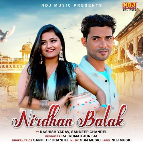 Nirdhan Balak Sandeep Chandel MP3 Download