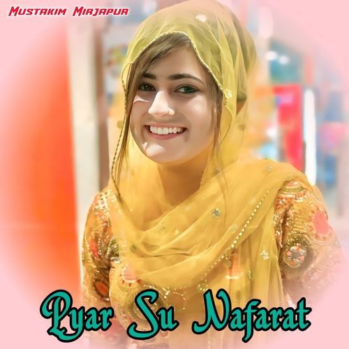 Pyar Su Nafarat Mustakim Mirjapur MP3 Download