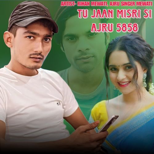 Tu Jaan Misri Si Ajru 5858 Rihan Mewati MP3 Download