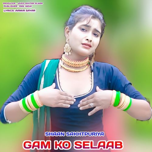 GAM KO SELAAB Shaan SakhtPuriya MP3 Download