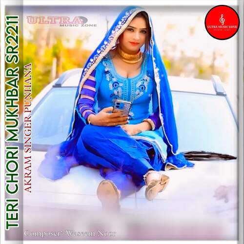 TERI CHORI MUKHBAR SR2211 Akram Singer Punhana MP3 Download