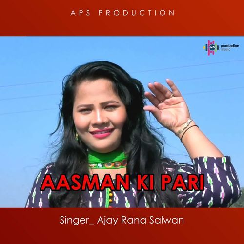 Aasman Ki Pari Ajay Rana Salwan MP3 Download