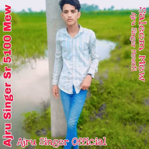 Ajru Singer Sr 5100 Mew Saleem Mew MP3 Download