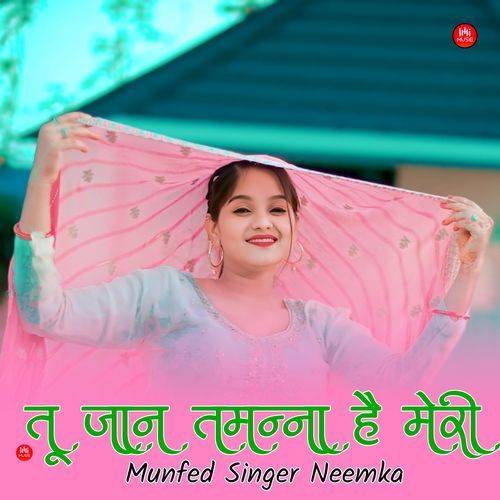 तू जान तमन्ना है मेरी Munfed Singer Neemka MP3 Download