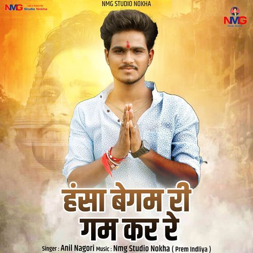 Hansha Begam Ri Gam Kar Re Anil Nagori MP3 Download
