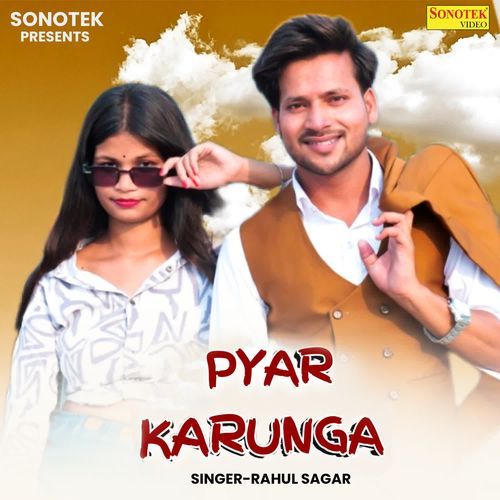 Pyar Karunga Rahul Sagar MP3 Download