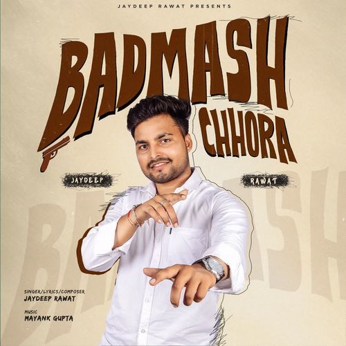 Badmash Chhora Jaydeep Rawat MP3 Download