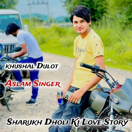 Sharukh Dholi ki Story Aslam Singer MP3 Download