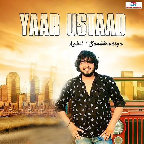 Yaar Ustaad Ankit Sankhrodiya MP3 Download
