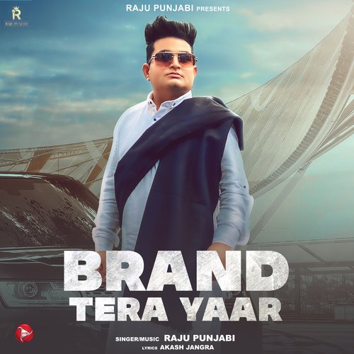 Brand Tera Yaar Raju Punjabi MP3 Download