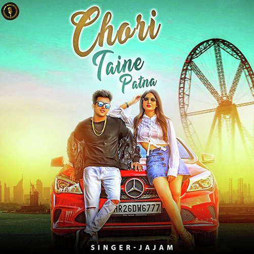 Chori Taine Patna Jajam Kumar MP3 Download