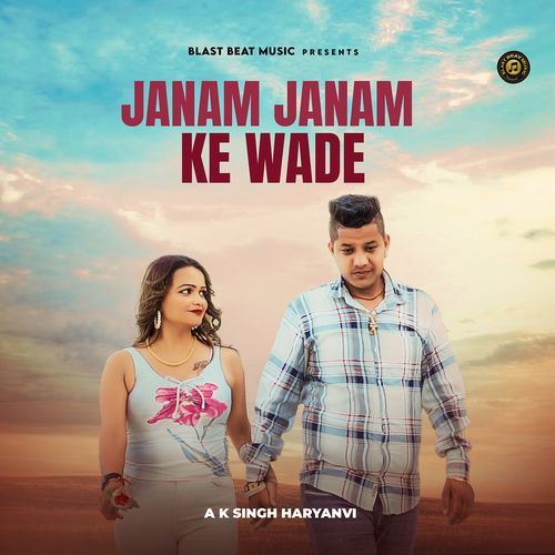 Janam Janam Ke Wade (Feat. Naresh Tanwar) AK Singh Haryanvi MP3 Download