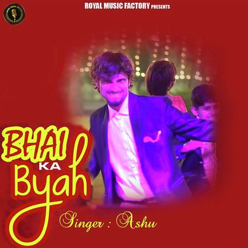 Bhai Ka Byah Ashu MP3 Download