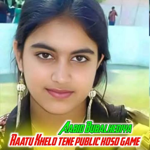 Raatu Khelo Tene Public Koso Game Aabid Bubalhediya MP3 Download