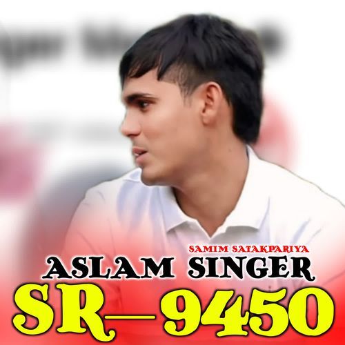 Aslam Singer Sr9450 Aslam Singer MP3 Download