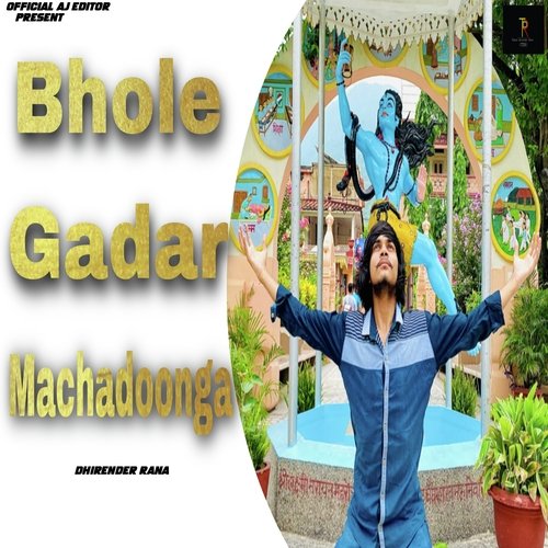 BHOLE GADAR MACHADOONGA Dhirender Rana MP3 Download