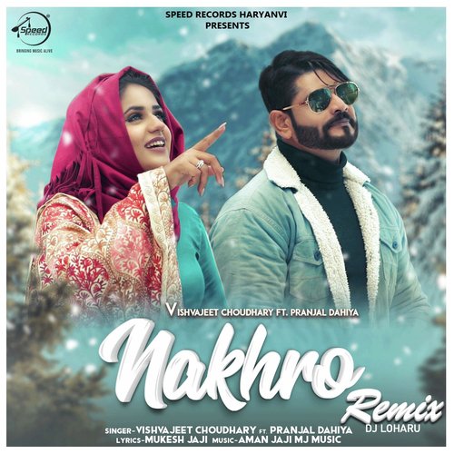 Nakhro (Remix Version) Vishvajeet Choudhary MP3 Download